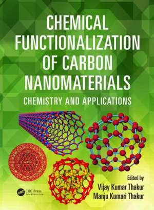 Chemical Functionalization of Carbon Nanomaterials: Chemistry and Applications de Vijay Kumar Thakur