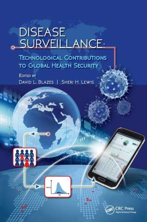 Disease Surveillance: Technological Contributions to Global Health Security de David L. Blazes