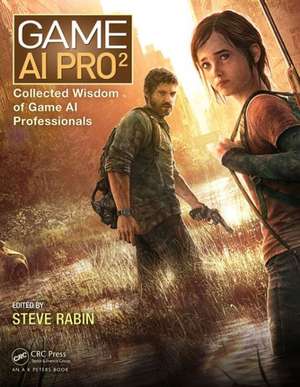 Game AI Pro 2: Collected Wisdom of Game AI Professionals de Steven Rabin