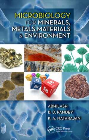 Microbiology for Minerals, Metals, Materials and the Environment de Pillai Abhilash