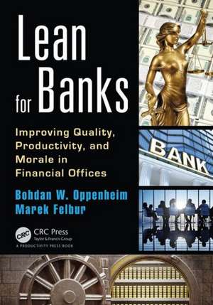 Lean for Banks: Improving Quality, Productivity, and Morale in Financial Offices de Bohdan W. Oppenheim