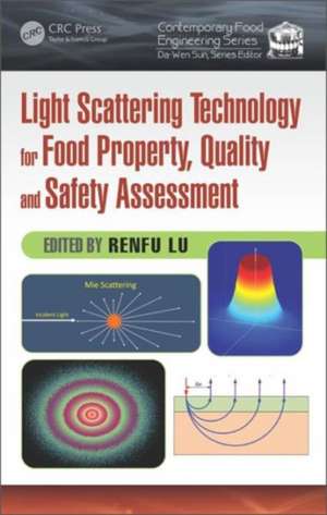 Light Scattering Technology for Food Property, Quality and Safety Assessment de Renfu Lu