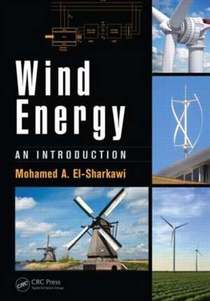 Wind Energy: An Introduction de Mohamed A. El-Sharkawi