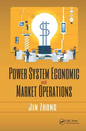 Power System Economic and Market Operations de Jin Zhong