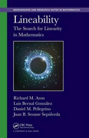 Lineability: The Search for Linearity in Mathematics de Richard M. Aron