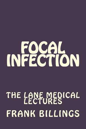 Focal Infection de Frank Billings