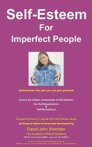 Self-Esteem for Imperfect People de MR David John Sheridan