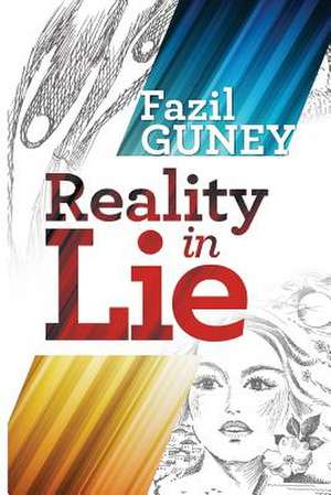 Reality in Lie de MR Fazil Guney