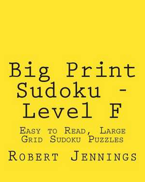 Big Print Sudoku - Level F de Robert Jennings