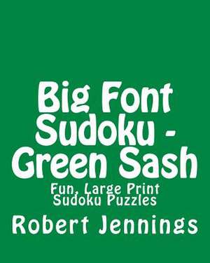 Big Font Sudoku - Green Sash de Robert Jennings