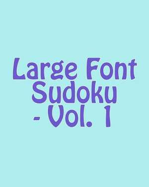 Large Font Sudoku - Vol. 1 de Colin Wright