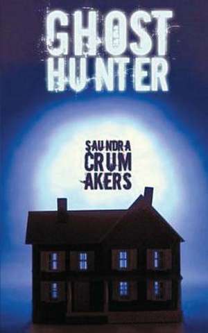 Ghost Hunter de MS Saundra Crum Akers