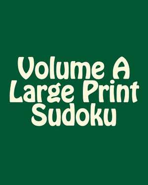 Volume a Large Print Sudoku de Carl Griffin