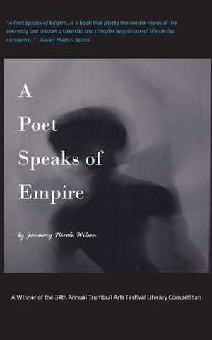 A Poet Speaks of Empire de January Nicole Wilson