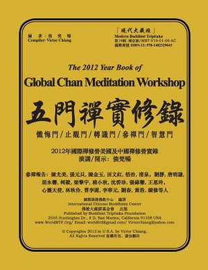 The 2012 Year Book of Global Chan Meditation Workshop de Victor Chiang