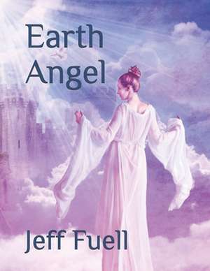 Earth Angel de Jeff Fuell