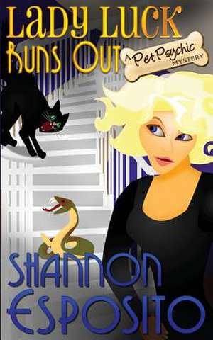 Lady Luck Runs Out (a Pet Psychic Mystery No. 2) de Shannon Esposito