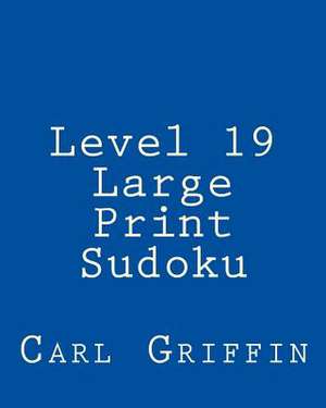 Level 19 Large Print Sudoku de Carl Griffin