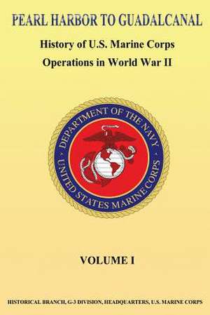 Pearl Harbor to Guadalcanal de Lcol Frank O. Hough Usmcr