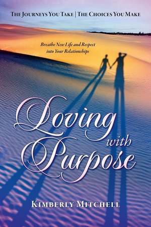 Loving with Purpose de Kimberly Mitchell