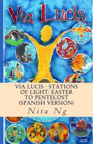 Via Lucis - Stations of Light - Estaciones de La Luz de Nita Ng