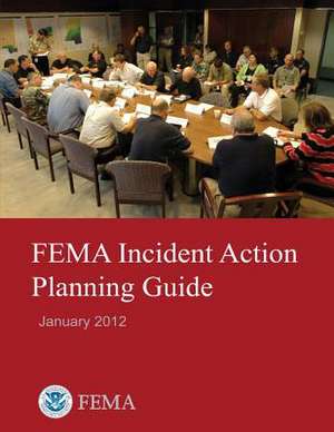 Fema Incident Action Planning Guide (January 2012) de U. S. Department of Homeland Security