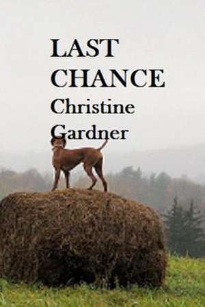 Last Chance de Christine Gardner