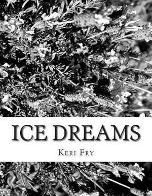 Ice Dreams de Keri Fry