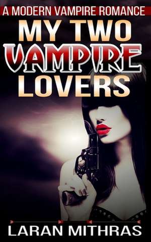 My Two Vampire Lovers de Laran Mithras