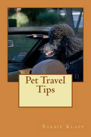 Pet Travel Tips de Barbie Klapp