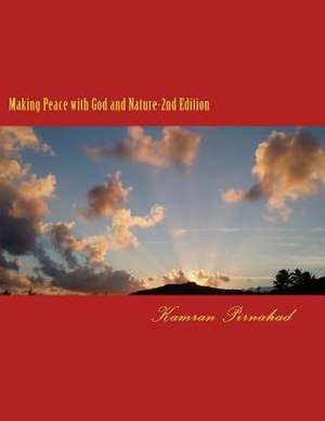 Making Peace with God and Nature-2nd Edition de Pirnahad, Kamran