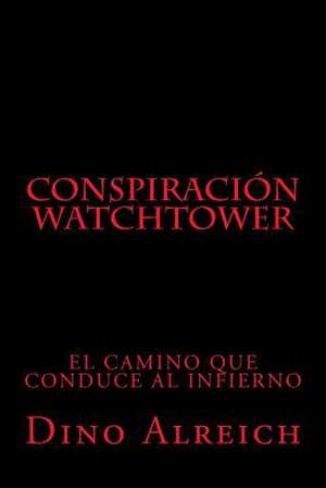 Conspiracion Watchtower de Dino Alreich