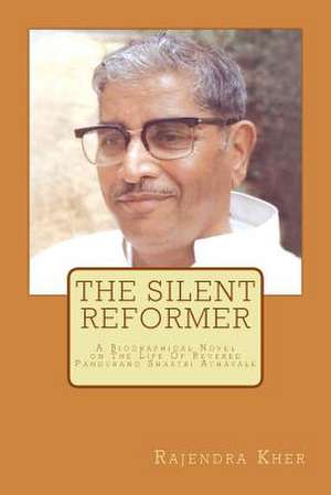 The Silent Reformer de Rajendra Kher