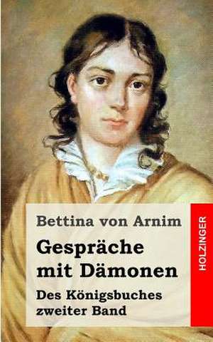 Gesprache Mit Damonen de Bettina Von Arnim