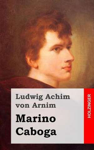 Marino Caboga de Ludwig Achim Von Arnim