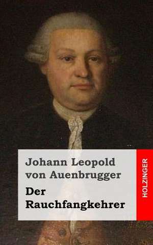 Der Rauchfangkehrer de Johann Leopold Von Auenbrugger