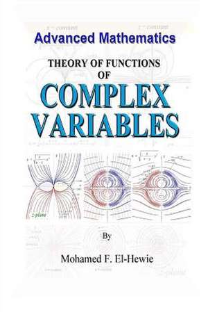 Theory of Function of Complex Variables de Mohamed F. El-Hewie