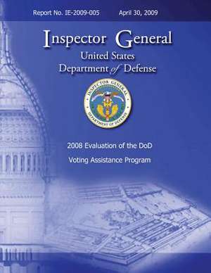 2008 Evaluation of the Dod Voting Assistance Programs de U. S. Department of Defense