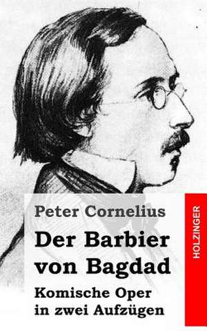 Der Barbier Von Bagdad de Peter Cornelius