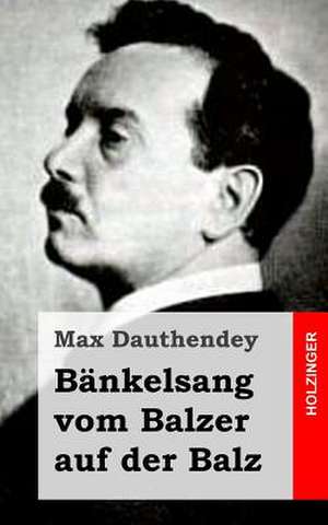 Bankelsang Vom Balzer Auf Der Balz de Max Dauthendey