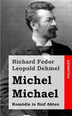 Michel Michael de Richard Fedor Leopold Dehmel