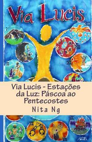 Via Lucis - Estacoes Da Luz de Nita Ng