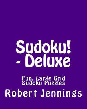 Sudoku! - Deluxe de Robert Jennings