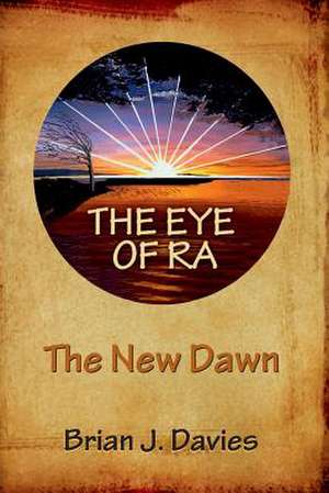 The Eye of Ra de Brian J. Davies