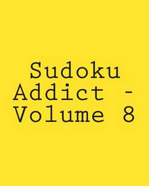 Sudoku Addict - Volume 8 de Carl Griffin