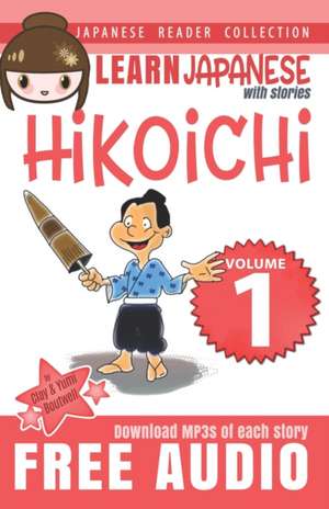 Japanese Reader Collection Volume 1: Hikoichi de Clay Boutwell