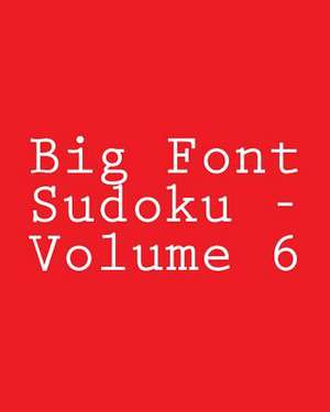 Big Font Sudoku - Volume 6 de Terry Wright