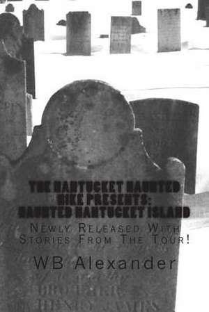 Haunted Nantucket Island de W. B. Alexander