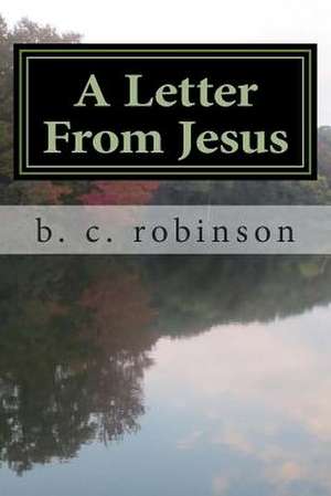 A Letter from Jesus de B. C. Robinson