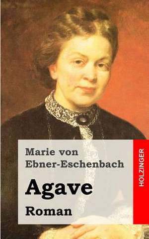 Agave de Marie Von Ebner-Eschenbach